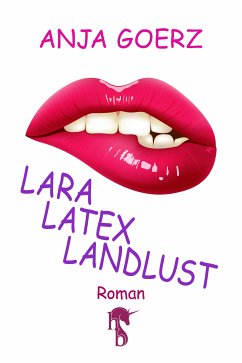 Lara, Latex, Landlust (eBook, ePUB) von hockebooks