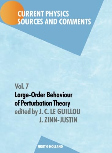 Large Order Behaviour of Perturbation Theory (Current Physics-sources and Comments, Band 7)