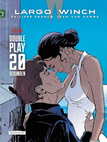 Largo Winch Doppelband: 19 • 20 Double Play - 20 Sekunden von Schreiber & Leser