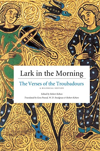 Lark in the Morning: The Verses of the Troubadours, a Bilingual Edition