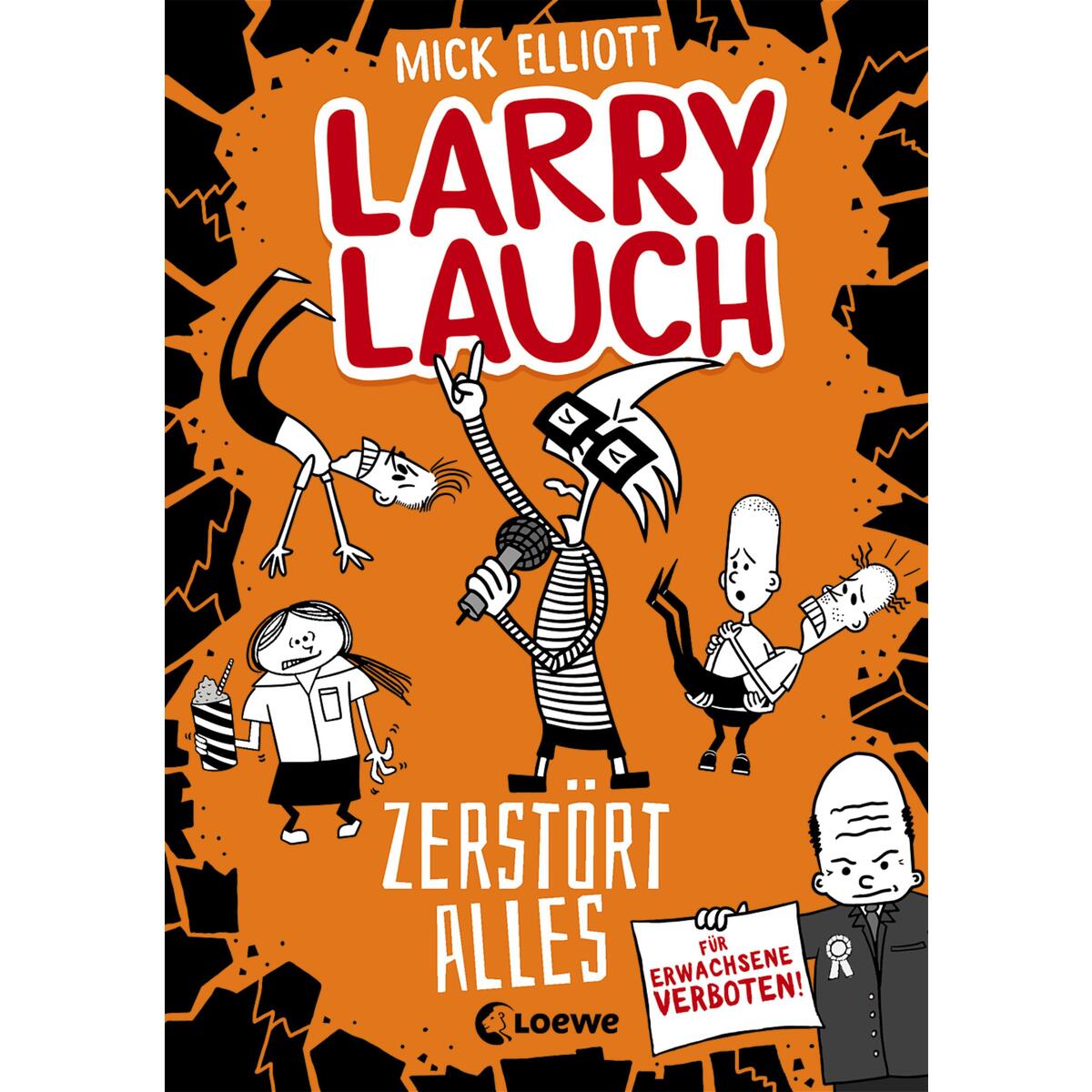 Larry Lauch zerstört alles (Band 3) von Loewe Verlag GmbH