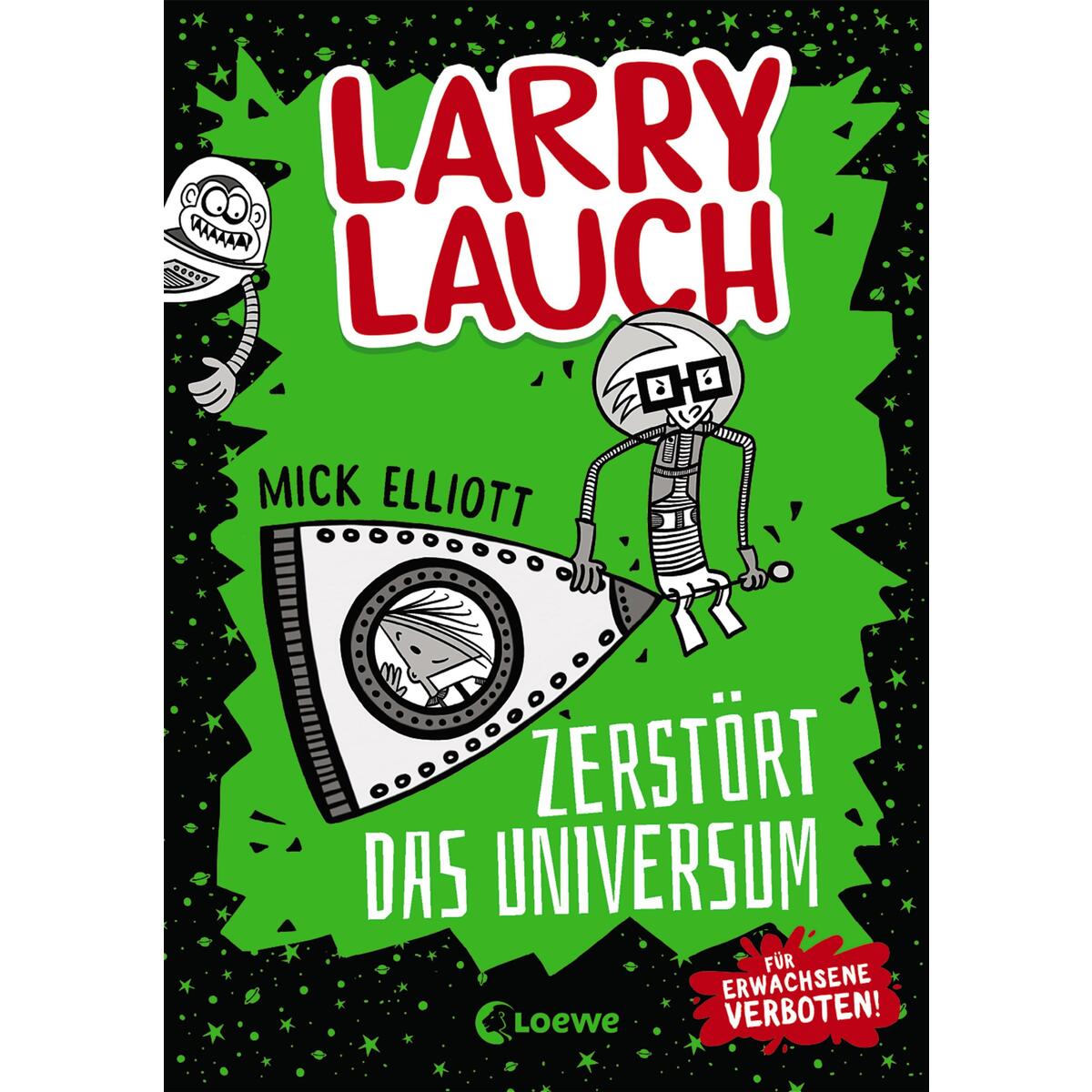 Larry Lauch zerstört das Universum (Band 2) von Loewe Verlag GmbH