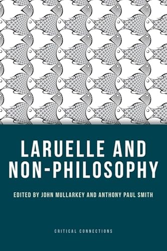 Laruelle and Non-Philosophy (Critical Connections)