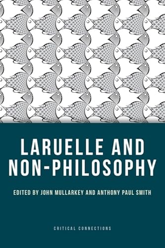 Laruelle and Non-Philosophy (Critical Connections) von Edinburgh University Press