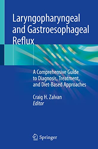 Laryngopharyngeal and Gastroesophageal Reflux: A Comprehensive Guide to Diagnosis, Treatment, and Diet-Based Approaches von Springer