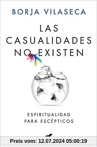 Las Casualidades No Existen / There Are No Coincidences: Espiritualidad para escépticos (Libro práctico)