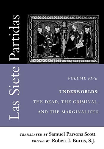 Las Siete Partidas: Underworlds : The Dead, the Criminal, and the Marginalized (005) (Middle Ages Series, Band 5) von University of Pennsylvania Press
