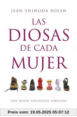 Las diosas de cada mujer : una nueva psicología femenina (CLAVE, Band 26220)
