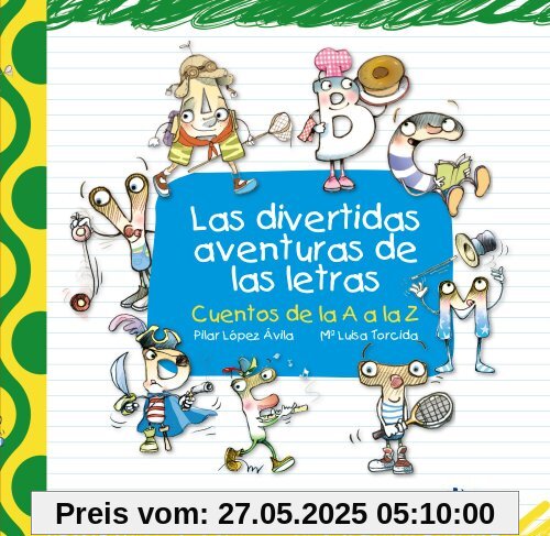 Las divertidas aventuras de las letras (Castellano - A Partir De 3 Años - Libros Didácticos - Las Divertidas Aventuras De Las Letras Y Los Números)