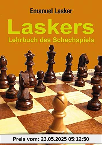 Laskers Lehrbuch des Schachspiels