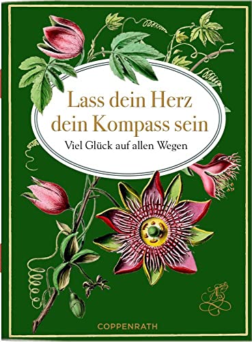Lass dein Herz dein Kompass sein: Viel Glück auf allen Wegen (Schöne Grüße) von COPPENRATH