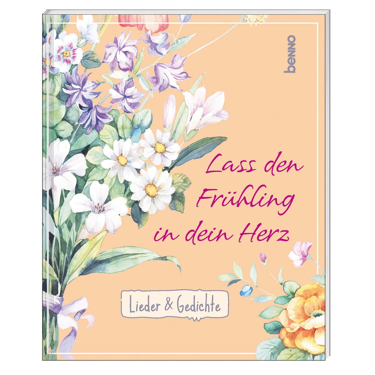 Lass den Frühling in dein Herz von St. Benno Verlag