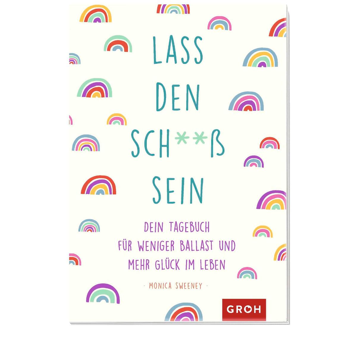 Lass den Sch**ß sein Lass den Sch**ß sein von Groh Verlag