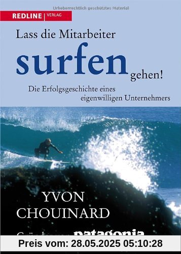 Lass die Mitarbeiter surfen gehen: Die Erfolgsgeschichte eines eigenwilligen Unternehmers