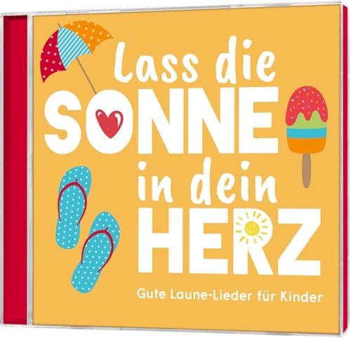 Lass die Sonne in dein Herz: Gute Laune-Lieder für Kinder