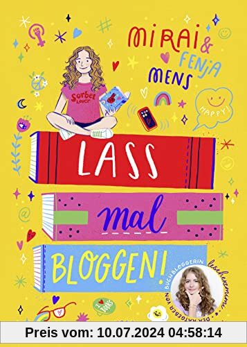 Lass mal bloggen! - Der Ratgeber von Buchbloggerin lesehexemimi: Deutschlands bekannteste jugendliche Bookstagramerin verrät ihre Tipps & Tricks