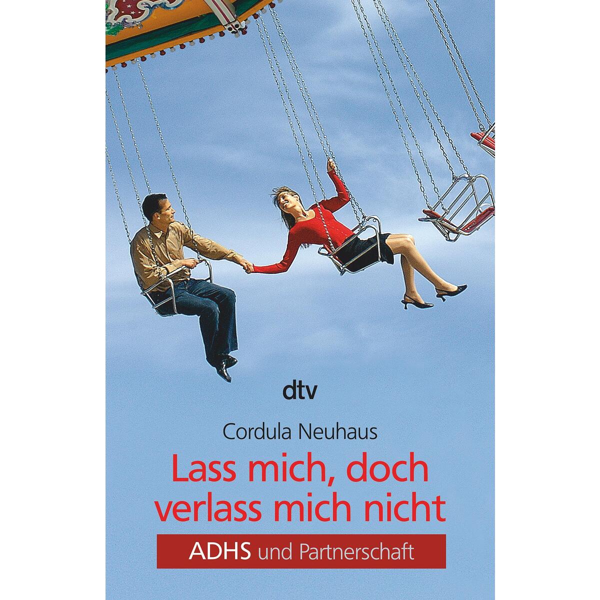 Lass mich, doch verlass mich nicht von dtv Verlagsgesellschaft