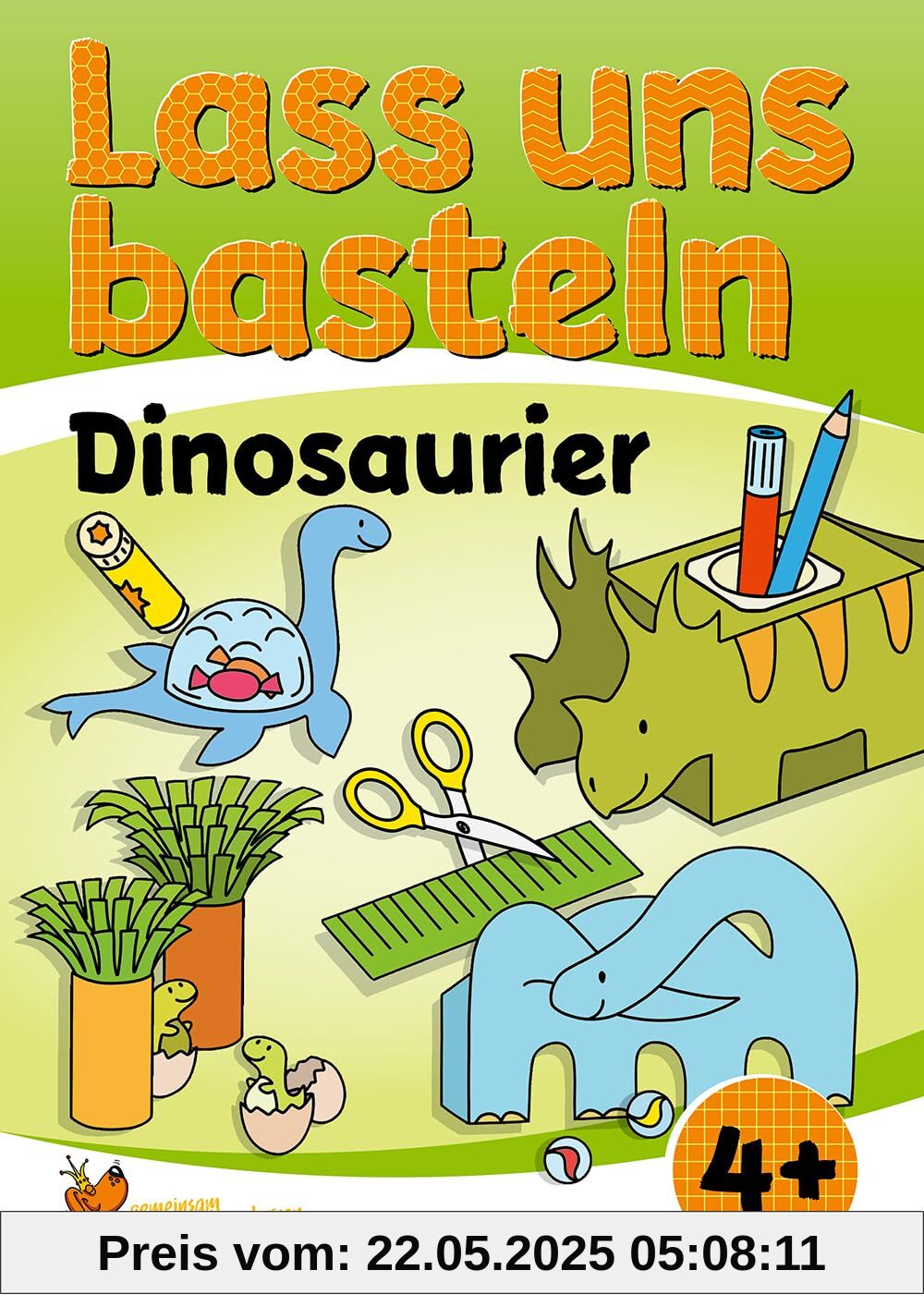 Lass uns basteln – Bastelbuch ab 4 Jahre – Dinosaurier: Verbastelbuch Dinos mit bunten Bastelvorlagen für Mädchen und Jungs - Triceratops, ... - schneiden, kleben, basteln, Band 557)