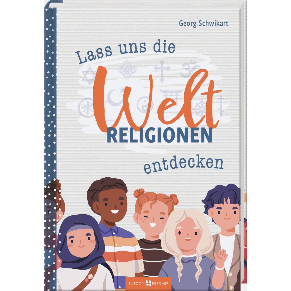 Lass uns die Weltreligionen entdecken (1 Stück) Lass uns die Weltreligionen entdecken (1 Stück) von Butzon und Bercker