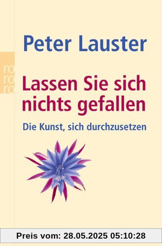 Lassen Sie sich nichts gefallen: Die Kunst, sich durchzusetzen