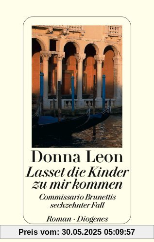 Lasset die Kinder zu mir kommen: Commissario Brunettis sechzehnter Fall