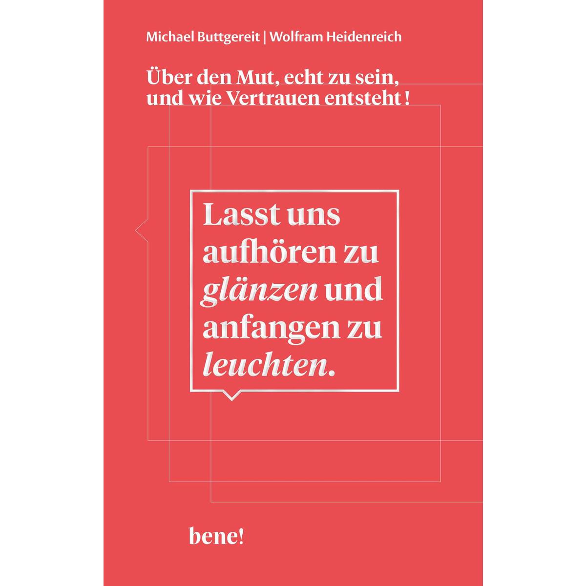 Lasst uns aufhören zu glänzen und anfangen zu leuchten von bene!