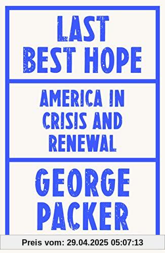 Last Best Hope: America in Crisis and Renewal