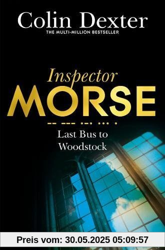 Last Bus to Woodstock (Inspector Morse Mysteries, Band 1)