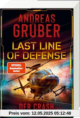 Last Line of Defense, Band 3: Der Crash. Action-Thriller von Nr. 1 SPIEGEL Bestseller-Autor Andreas Gruber!