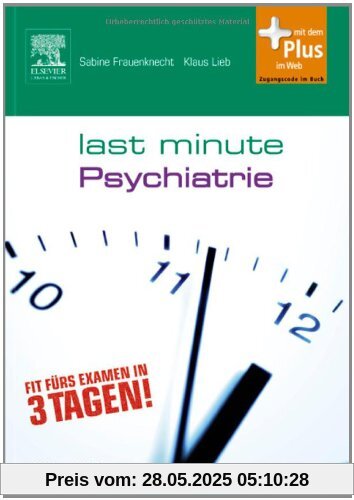 Last Minute Psychiatrie: mit Zugang zum Elsevier-Portal Last Minute Psychiatrie: mit Zugang zum Elsevier-Portal