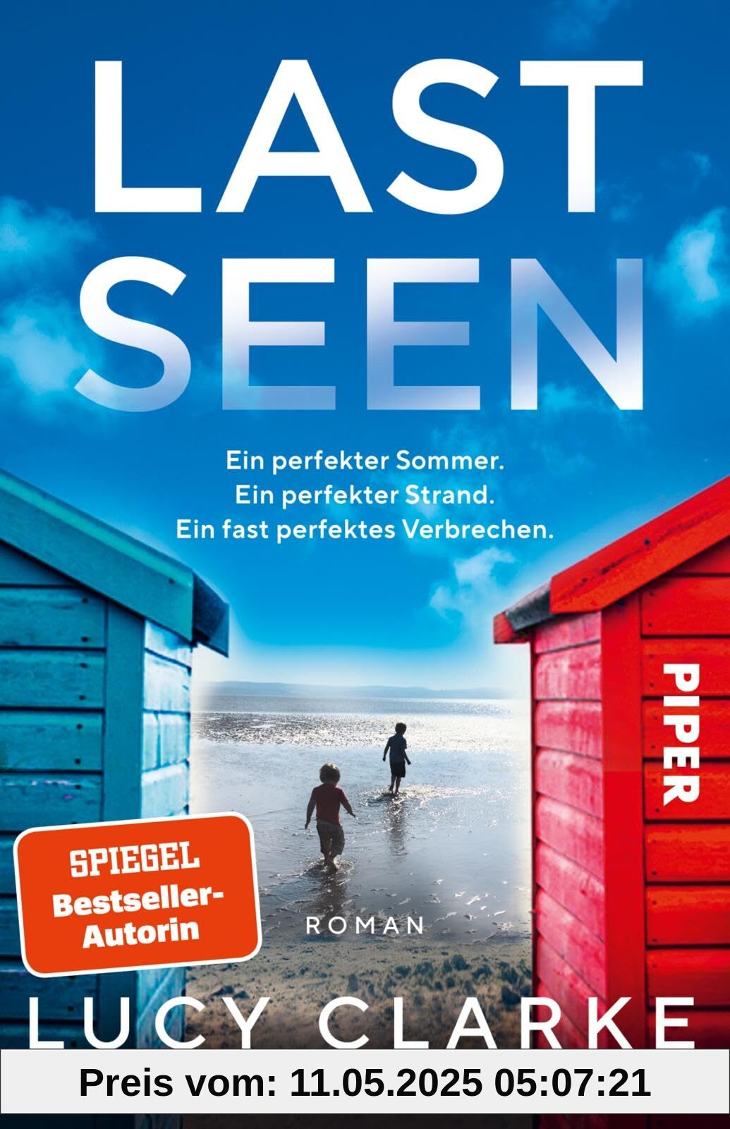 Last Seen: Roman | Atemberaubende Spannung der SPIEGEL-Bestsellerautorin | »Wunderschön, mitreißend und fesselnd!« Claire Douglas Last Seen: Roman | Atemberaubende Spannung der SPIEGEL-Bestsellerautorin | »Wunderschön, mitreißend und fesselnd!« Claire Douglas