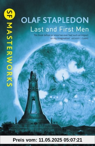 Last and First Men (S.F. Masterworks)