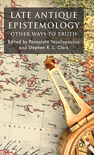 Late Antique Epistemology: Other Ways to Truth von MACMILLAN