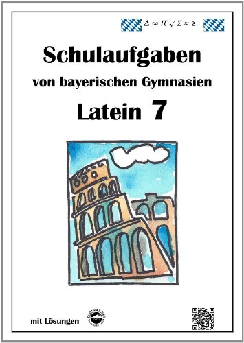 Latein 2 - Schulaufgaben von bayerischen Gymnasien (G9) mit Lösungen