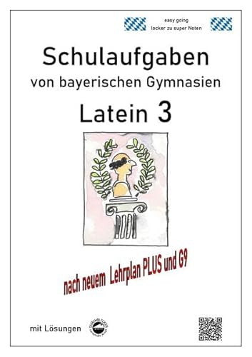 Latein 3 - Schulaufgaben (G9, LehrplanPLUS) von bayerischen Gymnasien mit Lösungen