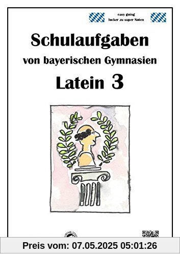 Latein 3 - Schulaufgaben von bayerischen Gymnasien mit Lösungen