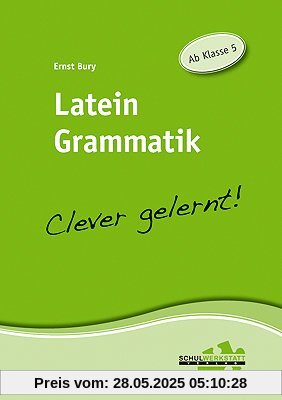 Latein Grammatik - clever gelernt: Ab Klasse 5 Latein Grammatik - clever gelernt: Ab Klasse 5