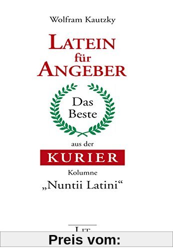 Latein für Angeber: Das Beste aus der KURIER-Kolumne Nuntii Latini