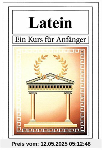 Latein: Ein Kurs für Anfänger
