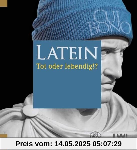 Latein. Tot oder lebendig!?
