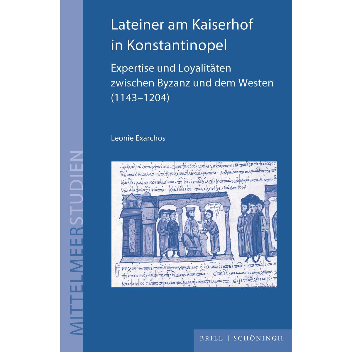 Lateiner am Kaiserhof in Konstantinopel Lateiner am Kaiserhof in Konstantinopel von Brill I Schoeningh
