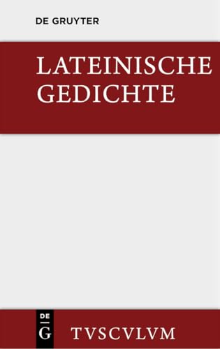 Lateinische Gedichte im Urtext mit den schönsten Übertragungen deutscher Dichter: Lateinisch - deutsch (Sammlung Tusculum) von de Gruyter