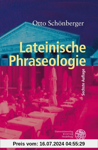 Lateinische Phraseologie (Sprachwissenschaftliche Studienbuecher. 1. Abteilung)