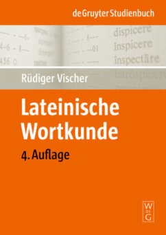 Lateinische Wortkunde für Anfänger und Fortgeschrittene von De Gruyter