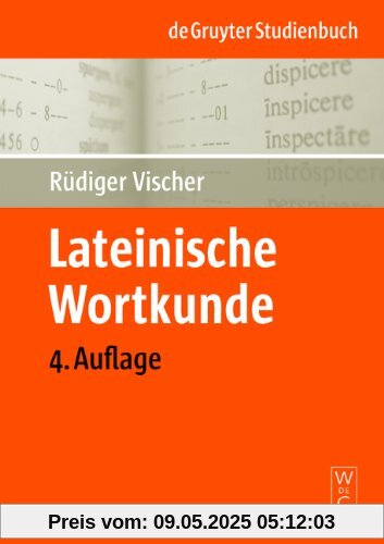 Lateinische Wortkunde: für Anfänger und Fortgeschrittene (de Gruyter Studienbuch)