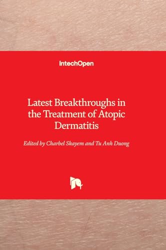 Latest Breakthroughs in the Treatment of Atopic Dermatitis von IntechOpen