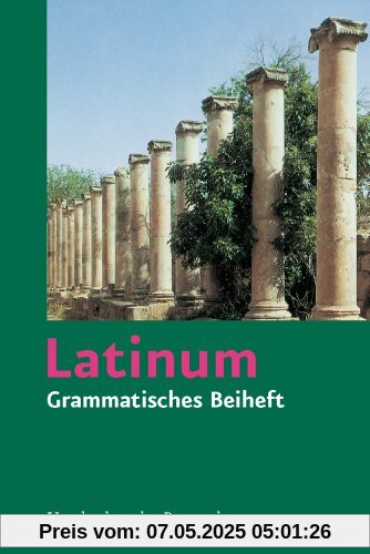 Latinum, Ausgabe B. Lehrgang für den später beginnenden Lateinunterricht: Latinum, Grammatisches Beiheft Latinum, Ausgabe B. Lehrgang für den später beginnenden Lateinunterricht: Latinum, Grammatisches Beiheft