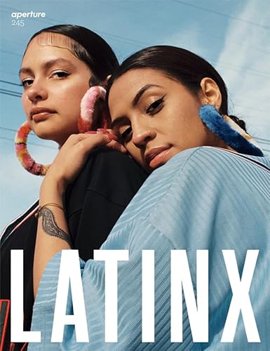 Latinx: Aperture 245 (Aperture Magazine, 245, Band 245) von Aperture