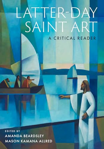 Latter-day Saint Art: A Critical Reader von Oxford University Press Inc