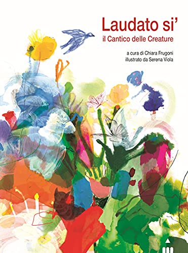 Laudato si'. Il cantico delle creature (Versi diversi) von Lapis